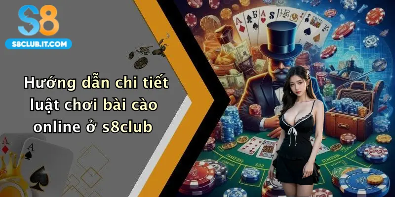 Hướng dẫn chi tiết luật chơi bài cào online ở s8club