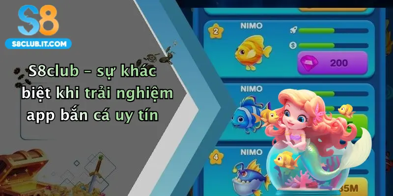S8club – sự khác biệt khi trải nghiệm app bắn cá uy tín