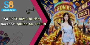 Sự khác biệt khi chơi baccarat online tại s8club